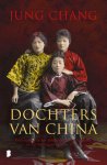 Jung Chang 22575 - Dochters van China - Drie zussen in het middelpunt van de macht in het twintigste-eeuwse China