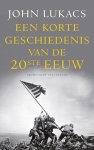 John Lukacs - Een korte geschiedenis van de twintigste eeuw