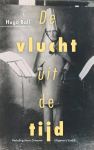 Ball, Hugo - De vlucht uit de tijd