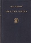 Romein, Jan in samenwerking met Annie Romein-Verschoor - Aera van Europa. De Europese geschiedenis als afwijking van het algemeen menselijk patroon
