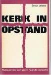 Jelsma, Simon - Kerk in opstand - Pleidooi voor een greep naar de onmacht