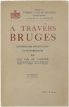 Oda van de Castyne - A travers Bruges: promenades artistiques et pittoresques