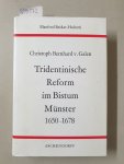 Becker-Huberti, Manfred: - Die Tridentinische Reform im Bistum Münster unter Fürstbischof  Christoph Bernhard von Galen 1650-1678 :