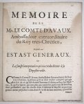 AVAUX, COMTE D', - Memoire de S.E. Mr. le Comte d'Avaux, Ambassadeur extraordinaire du Roy tres-Chrétien, presenté aux Estats Generaux, sur la fausse interpretation qu'on a voulu donner à sa depesche volée.