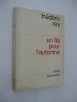 Rey, Frédéric - Un fils pour l'automne.