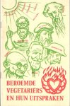 Toorn-van Dam, Martine van den (verzameld door) - Beroemde vegetariërs en hun uitspraken. Bloemlezing uit de laatste twee hoofdstukken van het boek De waarheid over het vegetarisme door Marine van den Toorn - van Dam