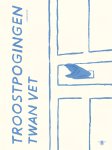 Twan Vet - Troostpogingen