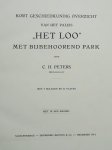 Peters, C.H. - Kort Geschiedkunidg Overzicht van het Paleis “Het Loo” met bijbehoorend park.