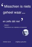  - Misschien is niets geheel waar...en zelfs dat niet Multatuli: inspiratiebron voor vrijdenkers en humanisten
