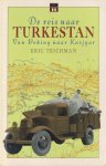 Teichman, Eric - De reis naar Turkestan. Van Peking naar Kasjgar