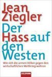 Ziegler, Jean - Der Hass auf den Westen