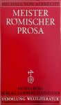 Michael Von Albrecht - Meister römischer Prosa  von Cato bis Apuleius