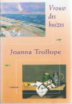 Trollope, Joanna - Vrouw des huizes