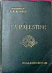 Professeurs de Notre-Dame de France a Jerusalem. - LA PALESTINE - La Syrie Centrale, La Mediterranee Orientale, Naples, Athenes, L'Archipel ,Constantinople,La Basse-Egypte.