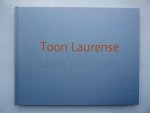 Laurense, Toon - Toon Laurense - Close your eyes.