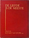 Reyneke van Stuwe, Jeanne - De liefde is de meeste. (Geheel herziene en verbeterde tweede druk van "Het kind")