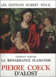 Marlier, Georges; Pierre Coeck D'Alost - Renaissance Flamande Pierre Coeck D'Alost, Catalog Raisonné, Complete Works
