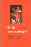 Kooi, C. van der - Als in een spiegel. God kennen volgens Calvijn en Barth Kooi, C. van der - Als in een spiegel. God kennen volgens Calvijn en Barth