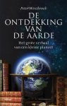 Peter Westbroek 73861 - De ontdekking van de Aarde het grote verhaal van een kleine planeet