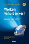 Frits Evelein, Fred Korthagen - Werken vanuit je kern professionele ontwikkeling vanuit kwaliteiten, flow en inspiratie