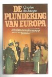 Jaeger, Charles de - Plundering van Europa