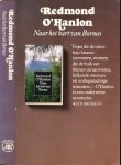 O'Hanlon, Redmond - Naar het hart van Borneo: Het verslag van een reis met James Fenton in 1983 naar de Bergen van Batu Tiban