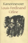 Celine, Louis Ferdinand - Kanonnevoer Celine, Louis Ferdinand - Kanonnevoer