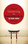 Henk Oosterling - Waar geen wil is, is een weg Henk Oosterling - Waar geen wil is, is een weg