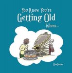 Ben Fraser - You Know You're Getting Old When...