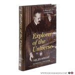 Wright, Helen / George Ellery Hale. - Explorer of the Universe. A Biography of George Ellery Hale.
