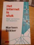 Stikker, Marleen - Het internet is stuk / Maar we kunnen het repareren