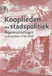 Paardekooper, Cees - Kooplieden en stadspolitiek: Regimewisselingen in Amsterdam (1740-1840)