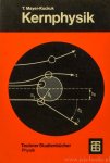 MAYER-KUCKUK, T. - Kernphysik. Eine Einführung. Mit 147 Figuren.