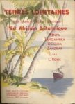 ROUX, LOUIS - L' Est africain Brittanique. Kenya, Tanganyika, Uganda & Zanzibar . Des grands lacs à Zanzibar.