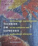 Steenbruggen, Han; Klaas Jan van den Berg; Eva Goetz; Matthijs de Keijze - Techniek om expressie Het Groninger expressionisme en het schilderen met washoudende olieverven