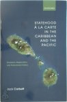 Jack Corbett - Statehood À la Carte in the Caribbean and the Pacific Secession, Regionalism, and Postcolonial Politics