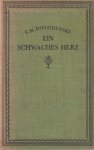 Dostojewski, F.M. - Ein schwaches Herz Dostojewski, F.M. - Ein schwaches Herz