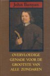 John Bunyan - Overvloedige genade vr de grootste ...