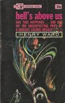 Ward, Henry - Hell's Above Us