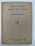 Priem, G.H. - Uren met Maeterlinck. Eene Bloemlezing uit de werken van Maurice Maeterlinck.
