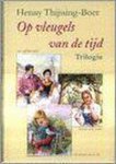 Henny Thijssing-Boer - Op vleugels van de tijd