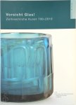 Miriam Kühn, Andrea Becker, Jens Kröger - Vorsicht Glas! Zerbrechliche Kunst aus dem Vorderen Orient 700 - 2010