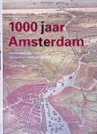 Feddes, Fred - 1000 jaar Amsterdam: Ruimtelijke geschiedenis van een wonderbaarlijke stad