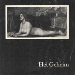 Os, H.W. van e.a. - Het geheim. Duitse schilderkunst van allegorie en symboliek 1870-1900. Tentoonstelling ter gelegenheid van 300 jaar Groningens Ontzet. Groningen, Museum voor Stad en Lande 21 oktober - 3 december.