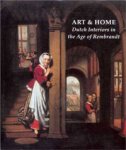 Westermann, Marit & C.Willemijn Fock & Eric Jan Sluijter & H. Perry Chapman: - Art & Home. Dutch interiors in the age of Rembrandt.