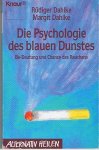 Dahlke, Rüdiger & Margit - Die Psychologie des blauen Dunstes - Be-Deutung und Chance des Rauchens