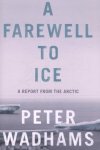 Peter Wadhams 151435 - Farewell to ice