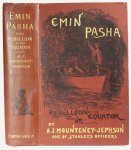 Mounteney-Jephson, A. J. - Emin Pasha and the Rebellion at the Equator. A Story of Nine Months' Experiences in the Last of the Sudan Provinces