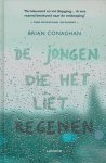Conaghan, Brian - DE JONGEN DIE HET LIET REGENEN