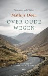 Mathijs Deen - Over oude wegen Een reis door de geschiedenis van Europa